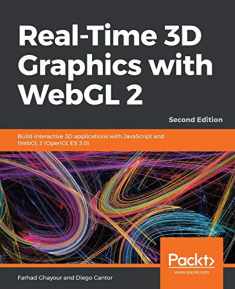 Real-Time 3D Graphics with WebGL 2 - Second Edition: Build interactive 3D applications with JavaScript and WebGL 2 (OpenGL ES 3.0)