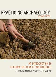 Practicing Archaeology: An Introduction to Cultural Resources Archaeology