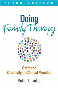 Doing Family Therapy, Third Edition: Craft and Creativity in Clinical Practice