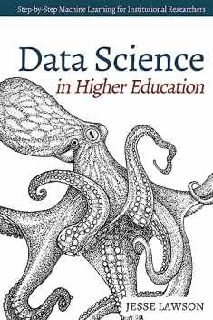 Data Science in Higher Education: A Step-by-Step Introduction to Machine Learning for Institutional Researchers