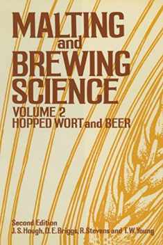 Malting and Brewing Science: Volume II Hopped Wort and Beer