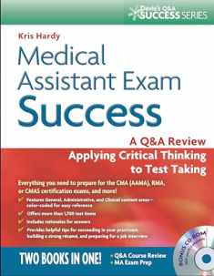 Medical Assistant Exam Success: A Q&A Review Applying Critical Thinking to Test Taking (Davis's Q&a Success Series)