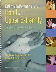 Orthotic Intervention for the Hand and Upper Extremity: Splinting Principles and Process