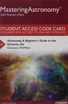 Mastering Astronomy with Pearson eText -- Standalone Access Card -- for Astronomy: A Beginner's Guide to the Universe (8th Edition)