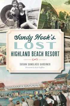 Sandy Hook's Lost Highland Beach Resort (Landmarks)