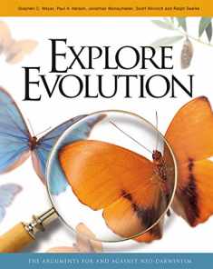 Explore Evolution: The Arguments for and Against Neo-Darwinism