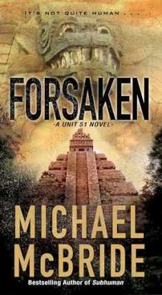 Forsaken (A Unit 51 Novel)