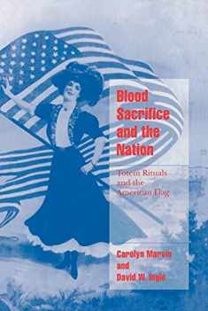 Blood Sacrifice and the Nation: Totem Rituals and the American Flag (Cambridge Cultural Social Studies)