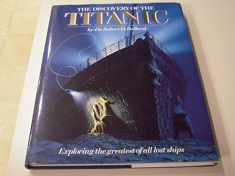 Discovery Of The Titanic (Exploring The Greatest Of All Lost Ships)