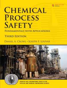 Chemical Process Safety: Fundamentals With Applications (Prentice Hall International Series in the Physical and Chemical Engineering Sciences)