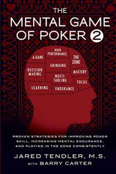The Mental Game of Poker 2: Proven Strategies for Improving Poker Skill, Increasing Mental Endurance, and Playing in the Zone Consistently (The Mental Game of Poker Series)