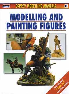 Modelling and Painting Figures (Modelling Manuals)