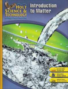 Holt Science & Technology: Student Edition K: Introduction to Matter 2007