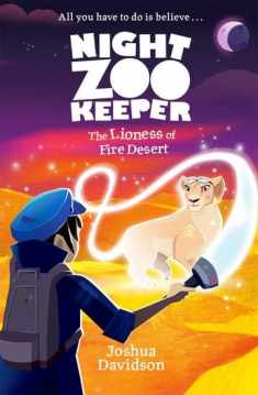 Night Zookeeper: The Lioness of Fire Desert