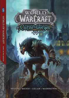 World of Warcraft: Curse of the Worgen: Blizzard Legends (Warcraft: Blizzard Legends)