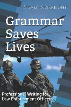 Grammar Saves Lives: Professional Writing for Law Enforcement Officers