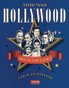 This Was Hollywood: Forgotten Stars and Stories (Turner Classic Movies)