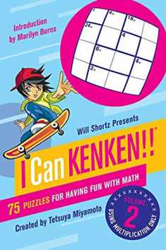Will Shortz Presents I Can KenKen! Volume 2: 75 Puzzles for Having Fun with Math