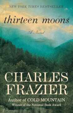 Thirteen Moons: A Novel