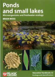 Ponds and Small Lakes: Microorganisms and Freshwater Ecology (Naturalists' Handbooks)