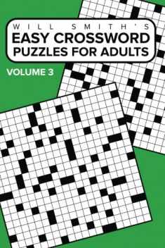 Will Smith Easy Crossword Puzzles For Adults ( Volume Three) (The Lite & Unique Jumbo Crossword Puzzle Series)