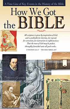 How We Got the Bible: A Time Line of Key Events in the History of the Bible (Increase Your Confidence in the Reliability of the Bible)