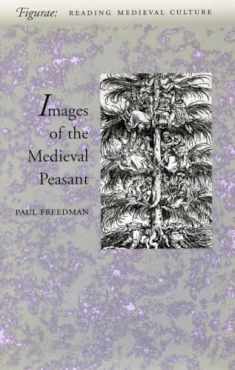 Images of the Medieval Peasant (Figurae: Reading Medieval Culture)