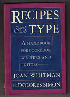 Recipes Into Type: A Handbook for Cookbook Writers and Editors