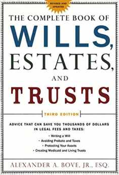 The Complete Book of Wills, Estates & Trusts: Advice that Can Save You Thousands of Dollars in Legal Fees and Taxes