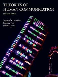 Theories of Human Communication, Eleventh Edition