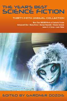 Year's Best Science Fiction: Thirty-Fifth Annual Collection (Year's Best Science Fiction, 35)
