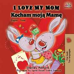 I Love My Mom: English Polish Bilingual Book (English Polish Bilingual Collection) (Polish Edition)
