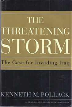 The Threatening Storm: The Case for Invading Iraq