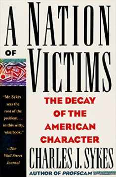 A Nation of Victims: The Decay of the American Character