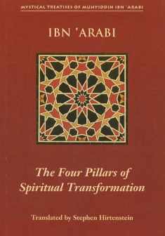 The Four Pillars of Spiritual Transformation: The Adornment of the Spiritually Transformed (Hilyat al-abdal) (Mystical Treatises of Muhyiddin Ibn 'Arabi)