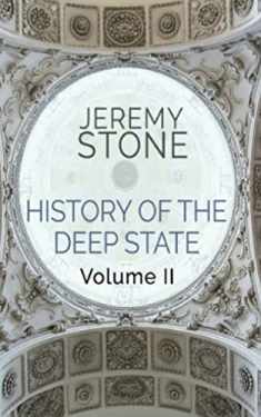 History of the Deep State: Volume II (New World Order)
