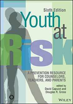Youth at Risk: A Prevention Resource for Counselors, Teachers, and Parents