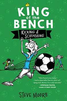 King of the Bench: Kicking & Screaming (King of the Bench, 3)