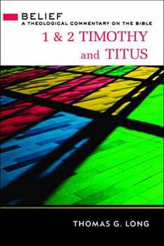 1 & 2 Timothy and Titus: A Theological Commentary on the Bible (Belief: a Theological Commentary on the Bible)