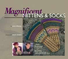 Magnificent Mittens & Socks: The Beauty of Warm Hands and Feet