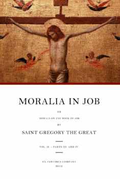 Moralia in Job: or Morals on the Book of Job, Vol. 2 (Books 11-22) (Moralia in Job (Morals on the Book of Job))
