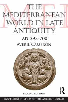 The Mediterranean World in Late Antiquity: AD 395-700 (The Routledge History of the Ancient World)