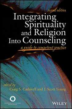 Integrating Spirituality and Religion into Counseling: A Guide to Competent Practice