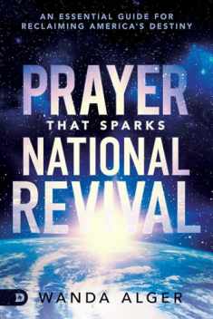 Prayer That Sparks National Revival: An Essential Guide for Reclaiming America's Destiny