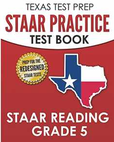 TEXAS TEST PREP STAAR Practice Test Book STAAR Reading Grade 5: Complete Preparation for the STAAR Reading Assessments