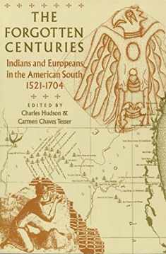 The Forgotten Centuries: Indians and Europeans in the American South, 1521-1704