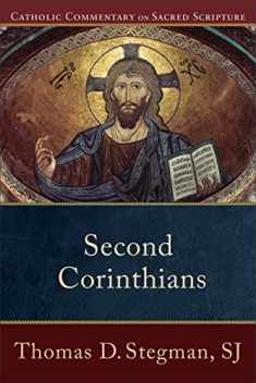 Second Corinthians: (A Catholic Bible Commentary on the New Testament by Trusted Catholic Biblical Scholars - CCSS) (Catholic Commentary on Sacred Scripture)