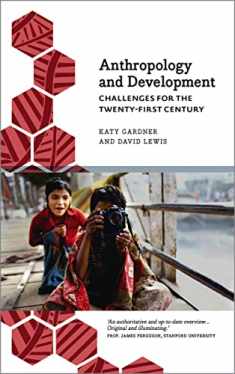 Anthropology and Development: Challenges for the Twenty-First Century (Anthropology, Culture & Society)