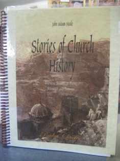Stories from Church History: Inspiring Stories of Faith, Struggle, and Triumph, Volume 1: A.D. 66-312