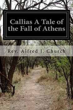 Callias A Tale of the Fall of Athens